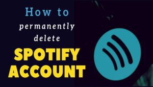 How to permanently Delete Spotify account