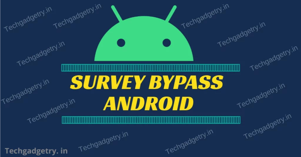 Survey Bypass Android menselijke verificatie overslaan