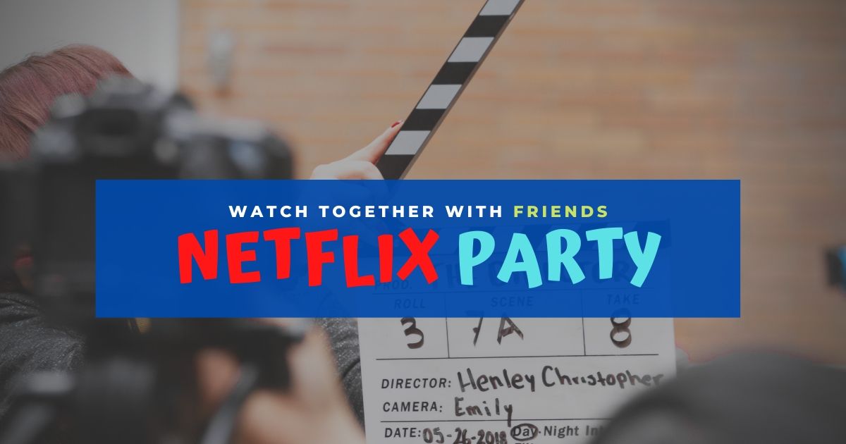 3 Baby Steps to Watch NetFlix Together with your Friends