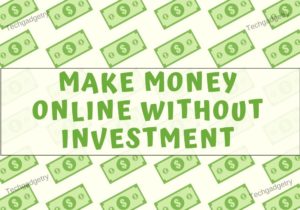 Make Money Online at home without investment