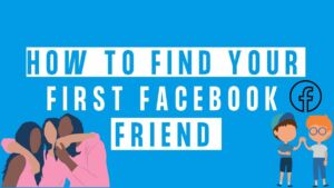 How to find your first Facebook friend
